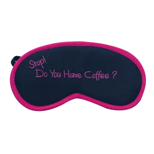Do You Have Coffee (Pink) Eye Mask