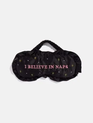 I Believe In Naps Eye Mask
